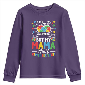 I May Be Non Verbal But My Mama Ain't Remember That Youth Sweatshirt Autism Awareness Mom TS11 Purple Print Your Wear