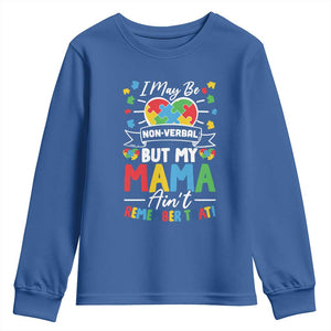 I May Be Non Verbal But My Mama Ain't Remember That Youth Sweatshirt Autism Awareness Mom TS11 Royal Blue Print Your Wear