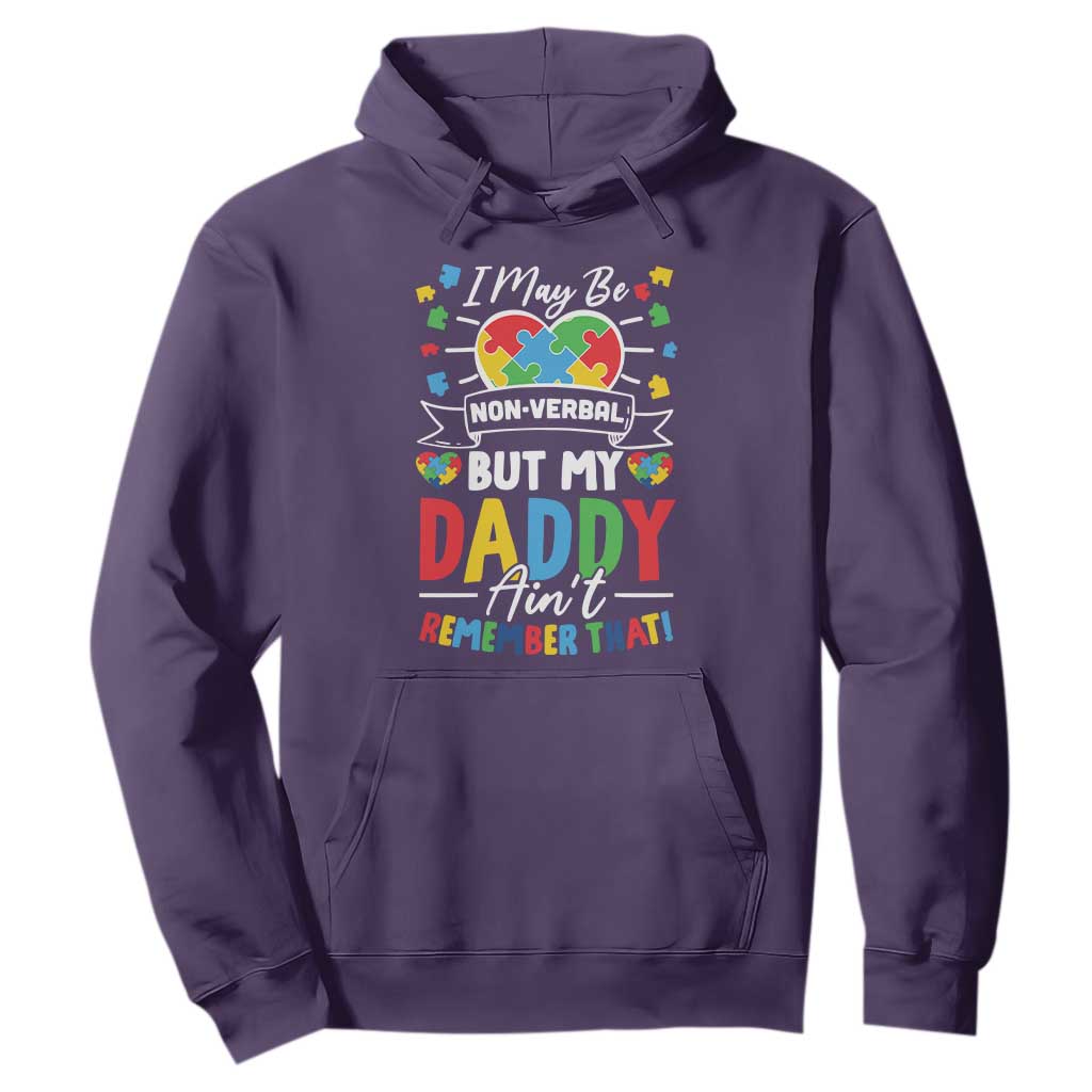 I May Be Non Verbal But My Daddy Ain't Remember That Hoodie Autism Awareness Dad TS11 Purple Print Your Wear