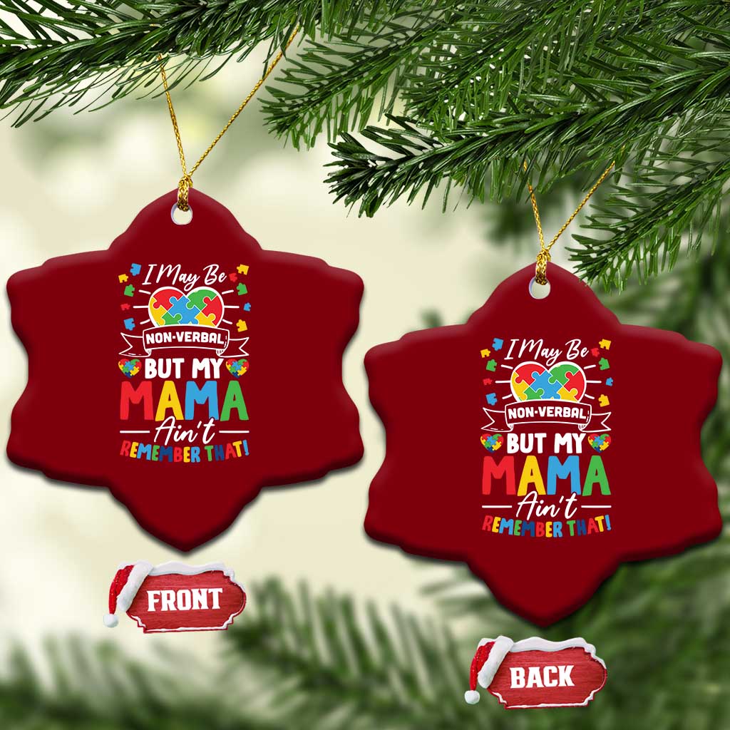 I May Be Non Verbal But My Mama Ain't Remember That Ceramic Ornament Autism Awareness Mom TS11 Print Your Wear