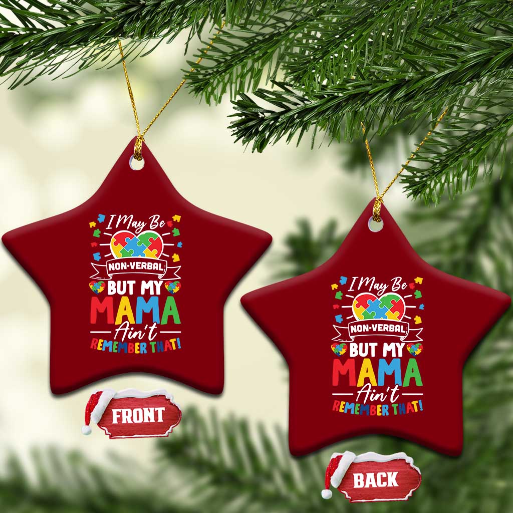 I May Be Non Verbal But My Mama Ain't Remember That Ceramic Ornament Autism Awareness Mom TS11 Print Your Wear