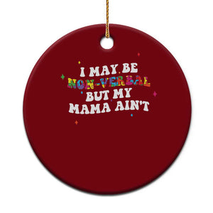 Funny Autism Awareness Mom Ceramic Ornament I May Be Non Verbal But My Mama Ain't TS11 1pc Red Print Your Wear