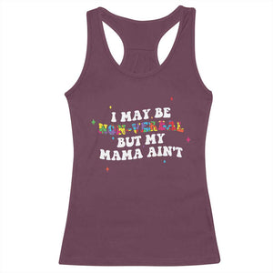Funny Autism Awareness Mom Racerback Tank Top I May Be Non Verbal But My Mama Ain't TS11 Maroon Print Your Wear