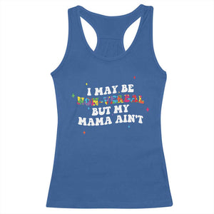 Funny Autism Awareness Mom Racerback Tank Top I May Be Non Verbal But My Mama Ain't TS11 Royal Blue Print Your Wear