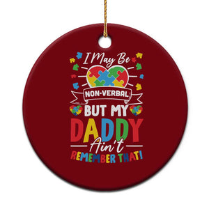 I May Be Non Verbal But My Daddy Ain't Remember That Ceramic Ornament Autism Awareness Dad TS11 1pc Red Print Your Wear