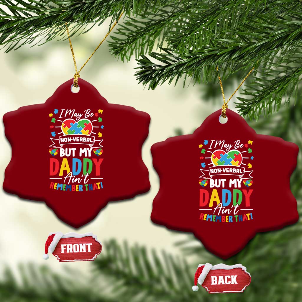 I May Be Non Verbal But My Daddy Ain't Remember That Ceramic Ornament Autism Awareness Dad TS11 Print Your Wear