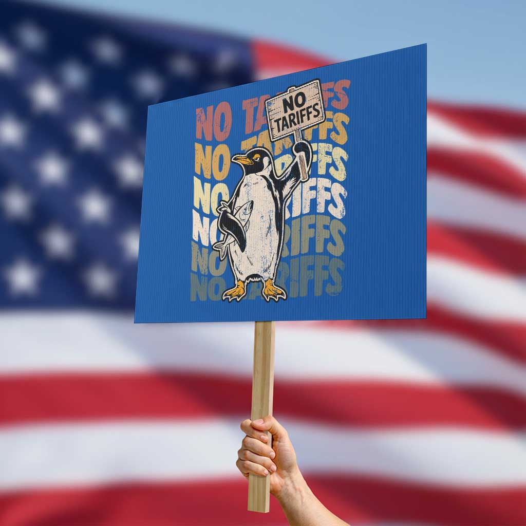Funny Resist Penguins Protest Sign No Tariffs On Penguin TS11 Horizontal 18
