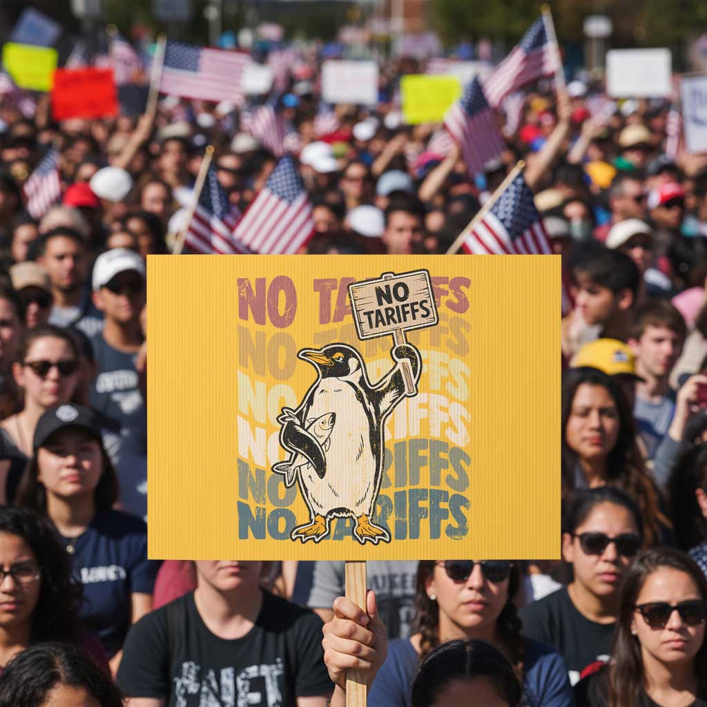 Funny Resist Penguins Protest Sign No Tariffs On Penguin TS11 Horizontal 18