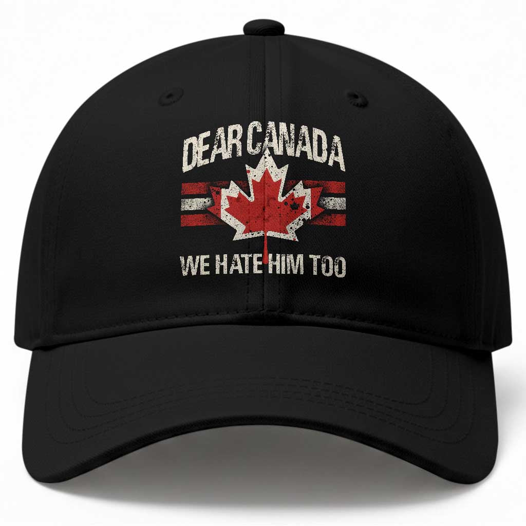 Dear Canada We Hate Him Too Baseball Cap Vintage Maple Leaf TS11 Print Your Wear