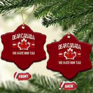 Dear Canada We Hate Him Too Ceramic Ornament Vintage Maple Leaf TS11 Print Your Wear