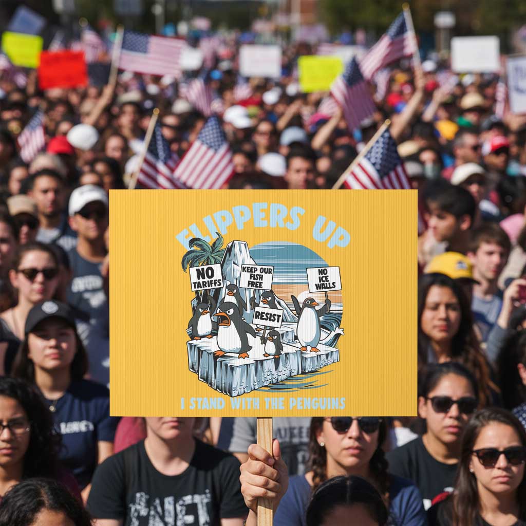 Flippers Up I Stand With The Peinguins Protest Sign Penguins Tariff Resist TS11 Horizontal 18