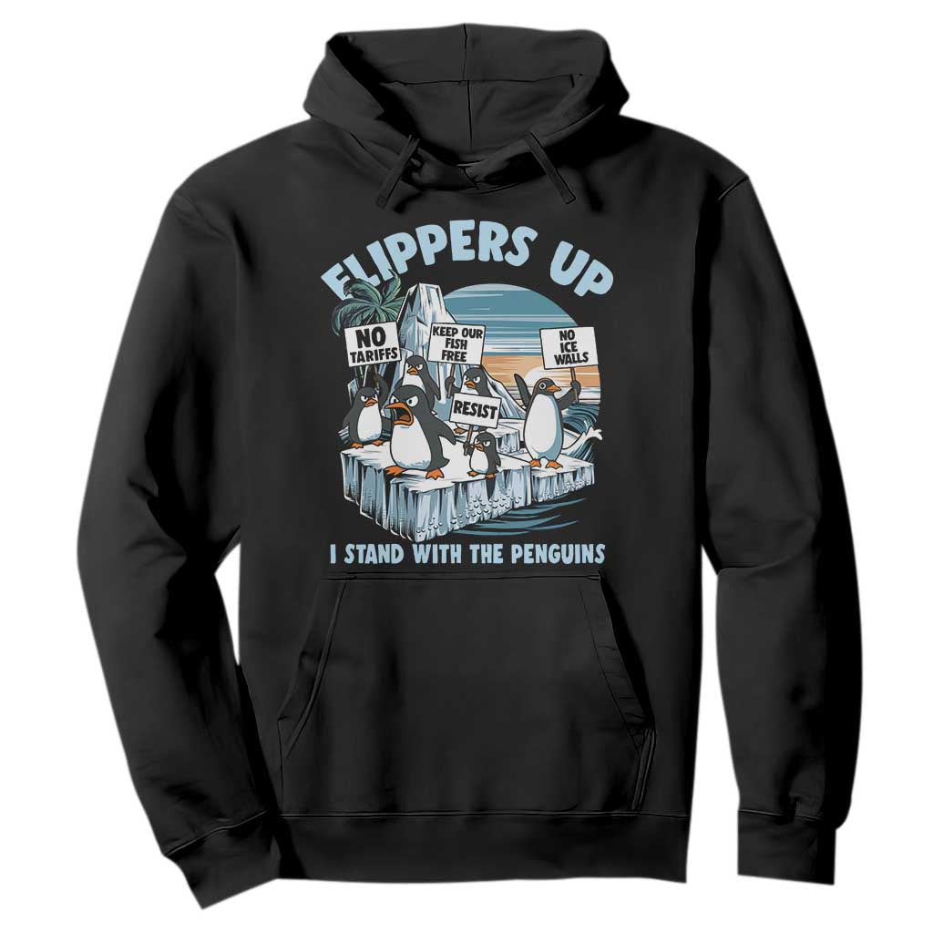 Flippers Up I Stand With The Peinguins Hoodie Penguins Tariff Resist TS11 Black Print Your Wear