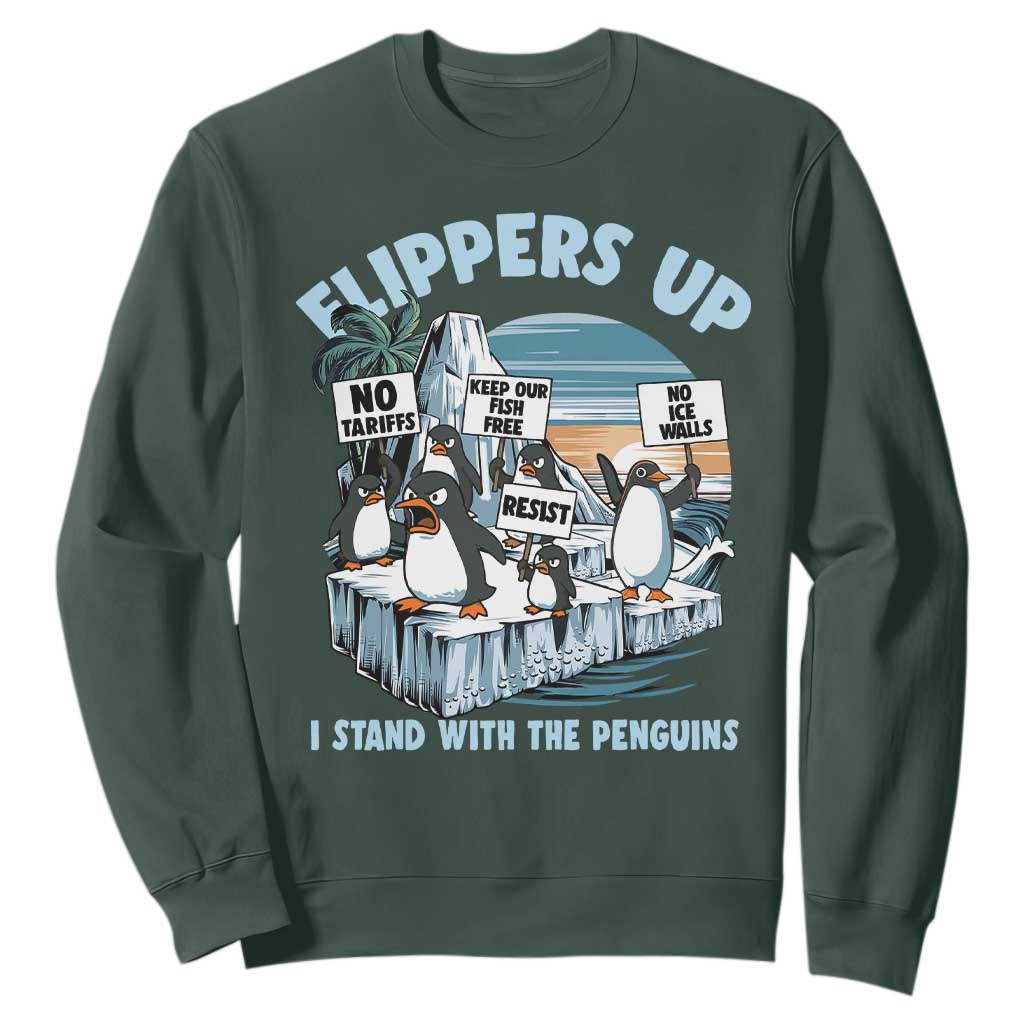 Flippers Up I Stand With The Peinguins Sweatshirt Penguins Tariff Resist TS11 Dark Forest Green Print Your Wear