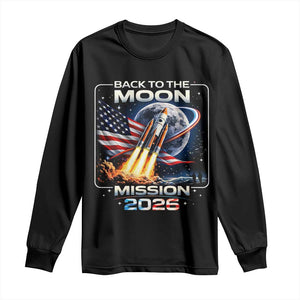 Back To The Moon Mission 2026 Long Sleeve Shirt Rocket Launch Moon Space Program TS11 Black Print Your Wear