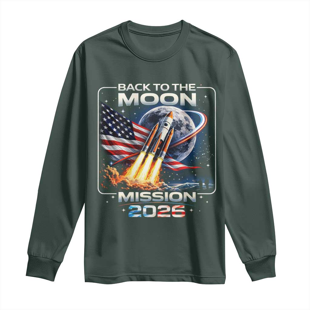 Back To The Moon Mission 2026 Long Sleeve Shirt Rocket Launch Moon Space Program TS11 Dark Forest Green Print Your Wear