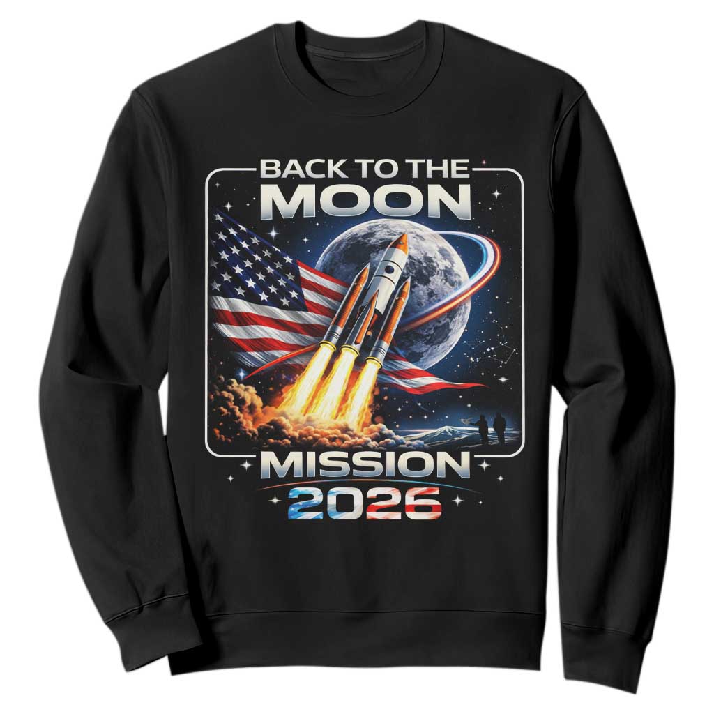 Back To The Moon Mission 2026 Sweatshirt Rocket Launch Moon Space Program TS11 Black Print Your Wear