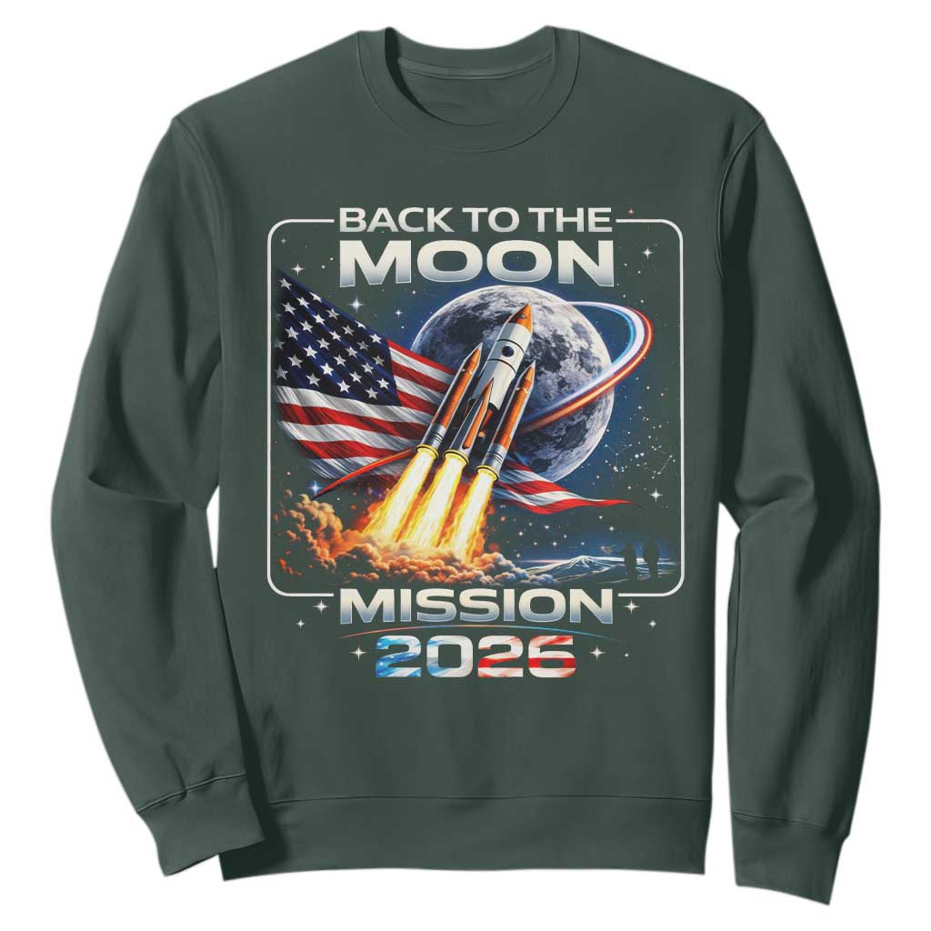 Back To The Moon Mission 2026 Sweatshirt Rocket Launch Moon Space Program TS11 Dark Forest Green Print Your Wear
