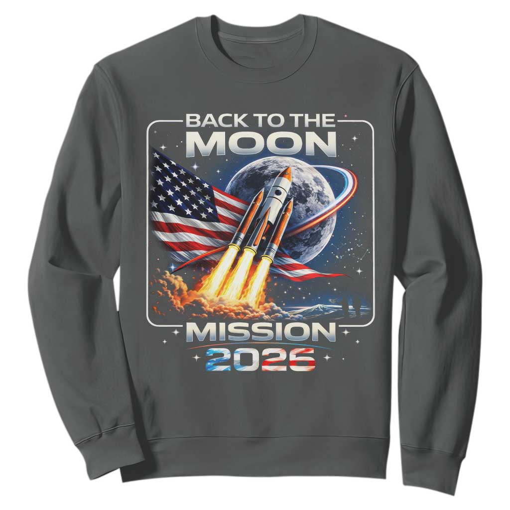 Back To The Moon Mission 2026 Sweatshirt Rocket Launch Moon Space Program TS11 Dark Heather Print Your Wear