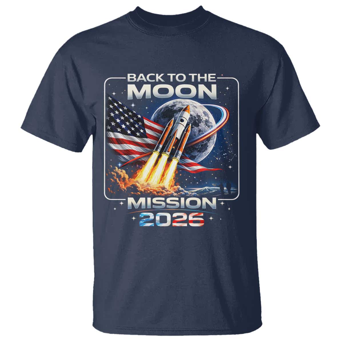 Back To The Moon Mission 2026 T Shirt Rocket Launch Moon Space Program TS11 Navy Print Your Wear