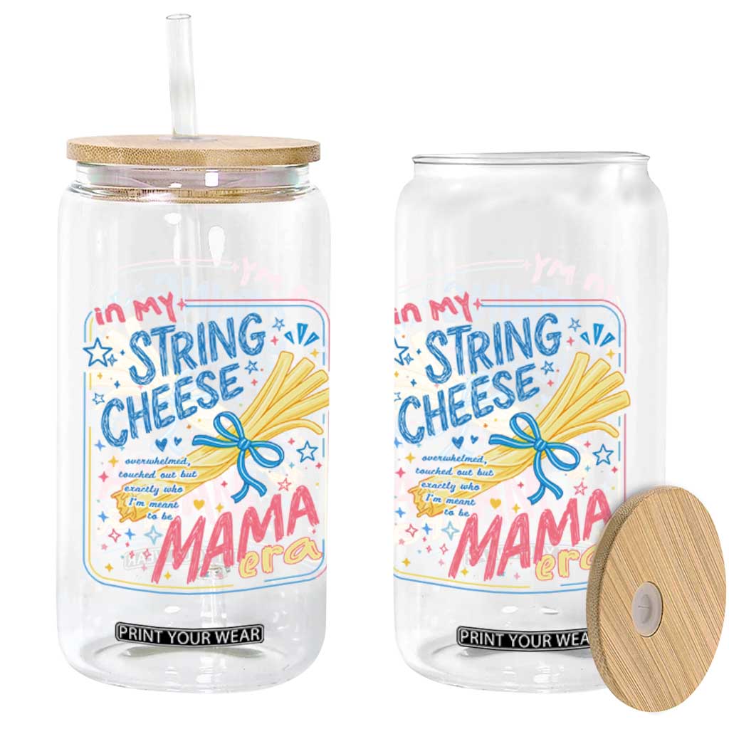 In My String Cheese Mama Era Glass Can Funny Mom Life Coquette Bow TS11 Print Your Wear