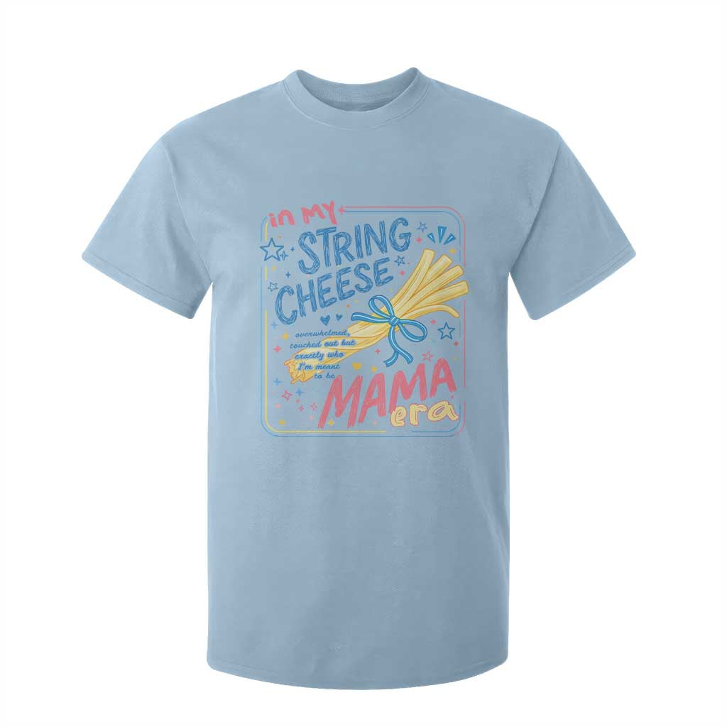 In My String Cheese Mama Era T Shirt For Kid Funny Mom Life Coquette Bow TS11 Light Blue Print Your Wear