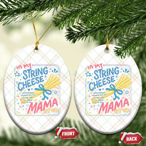 In My String Cheese Mama Era Ceramic Ornament Funny Mom Life Coquette Bow TS11 Print Your Wear