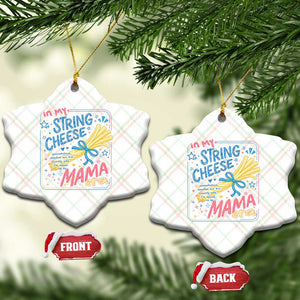 In My String Cheese Mama Era Ceramic Ornament Funny Mom Life Coquette Bow TS11 Print Your Wear