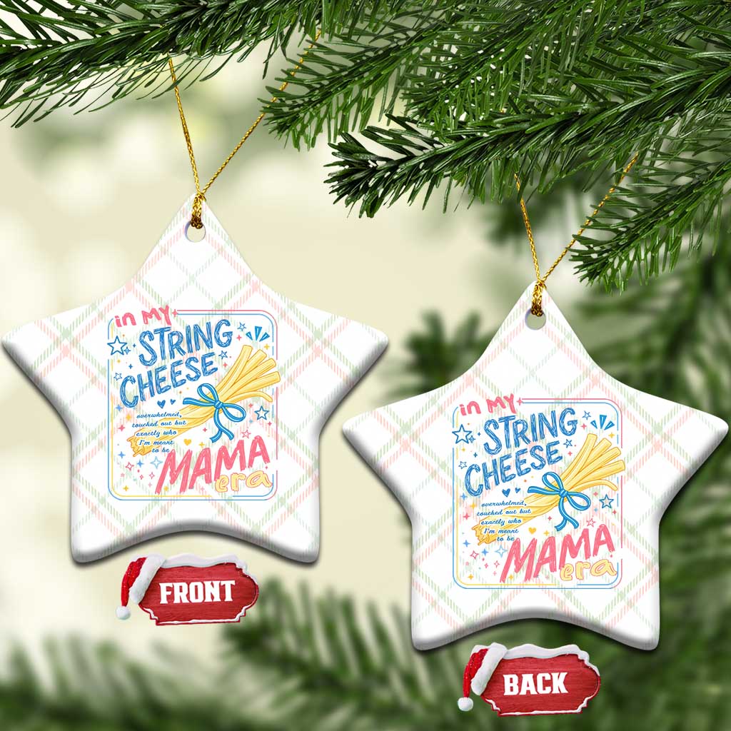 In My String Cheese Mama Era Ceramic Ornament Funny Mom Life Coquette Bow TS11 Print Your Wear