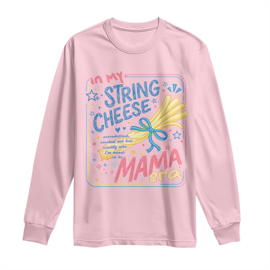 In My String Cheese Mama Era Long Sleeve Shirt Funny Mom Life Coquette Bow TS11 Light Pink Print Your Wear