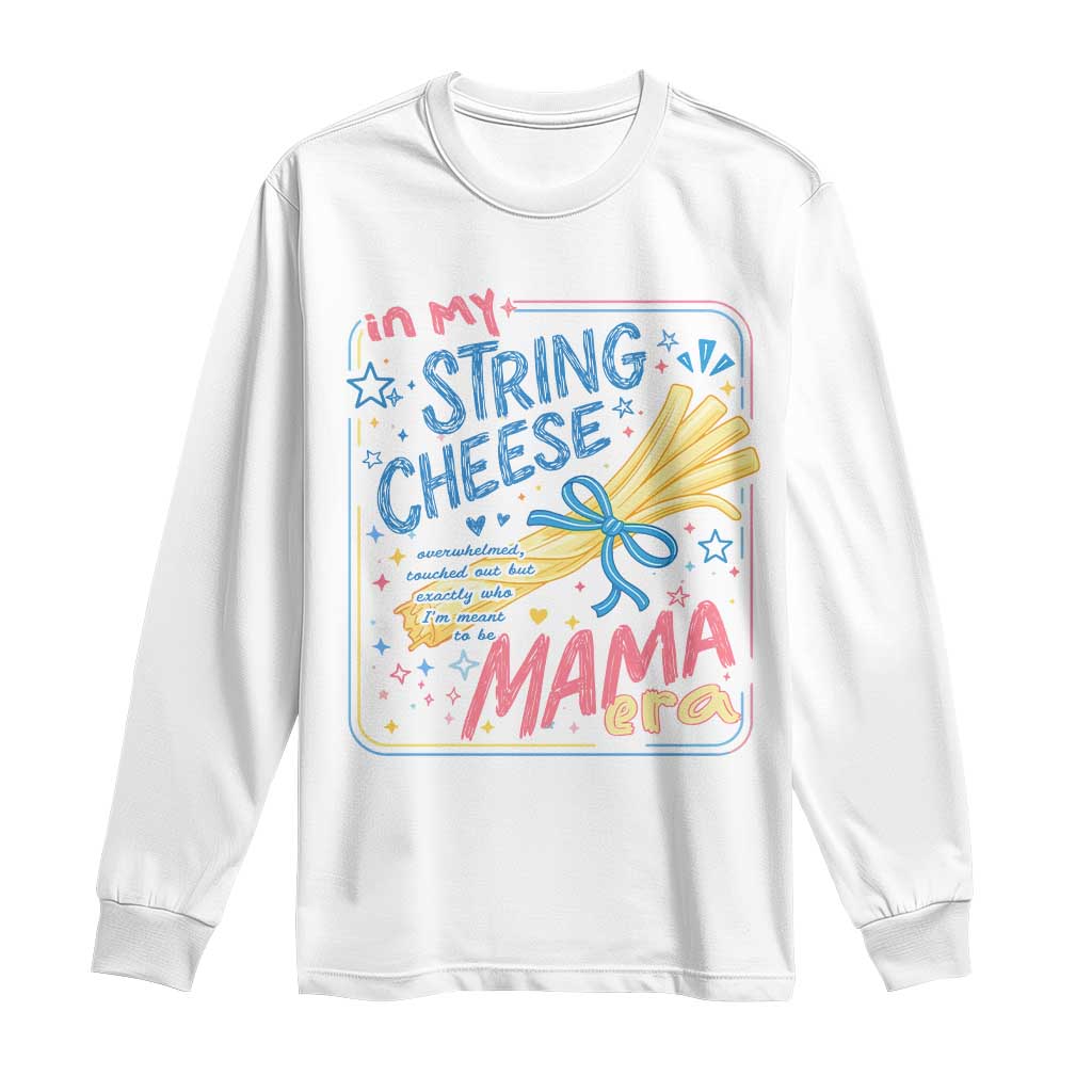 In My String Cheese Mama Era Long Sleeve Shirt Funny Mom Life Coquette Bow TS11 White Print Your Wear