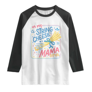In My String Cheese Mama Era Raglan Shirt Funny Mom Life Coquette Bow TS11 White Black Print Your Wear