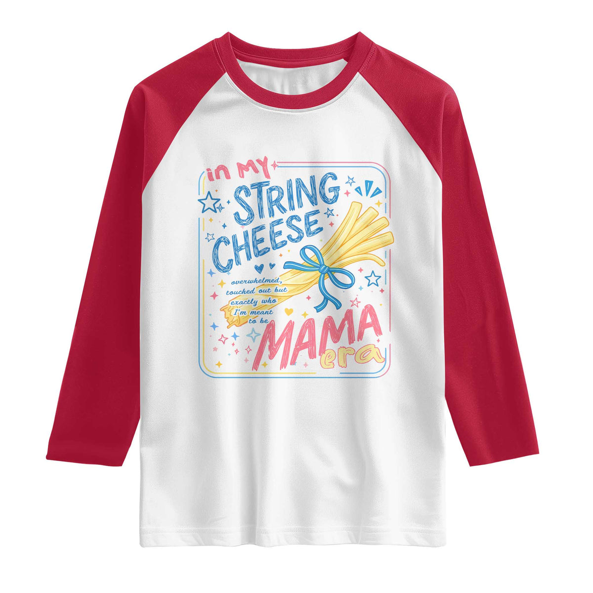 In My String Cheese Mama Era Raglan Shirt Funny Mom Life Coquette Bow TS11 White Red Print Your Wear