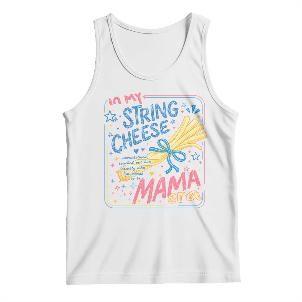 In My String Cheese Mama Era Tank Top Funny Mom Life Coquette Bow TS11 White Print Your Wear