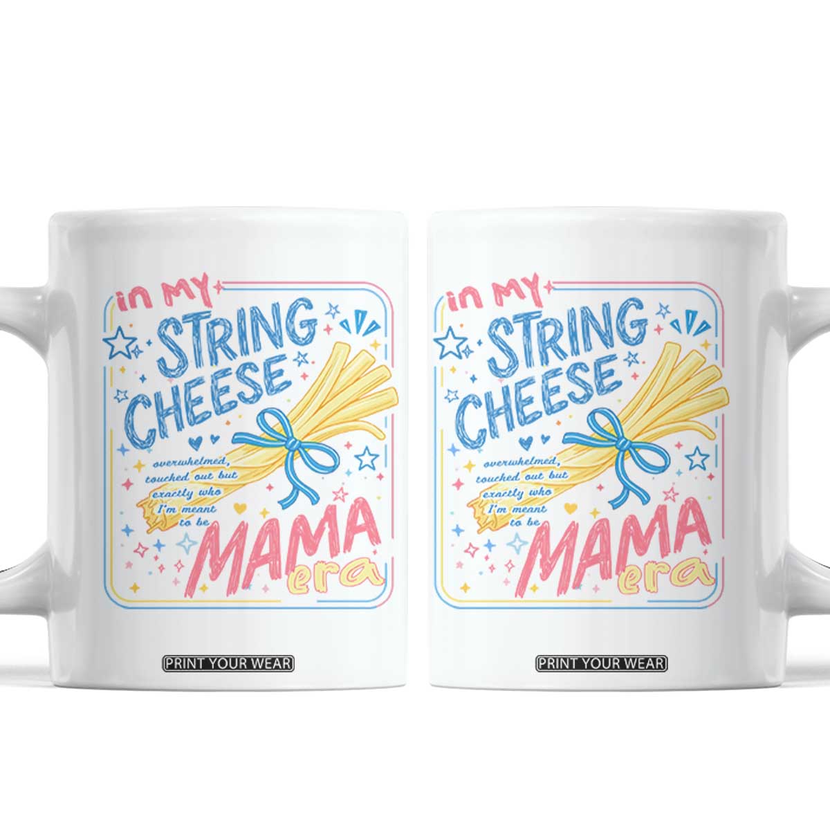In My String Cheese Mama Era Coffee Mug Funny Mom Life Coquette Bow TS11 White Print Your Wear
