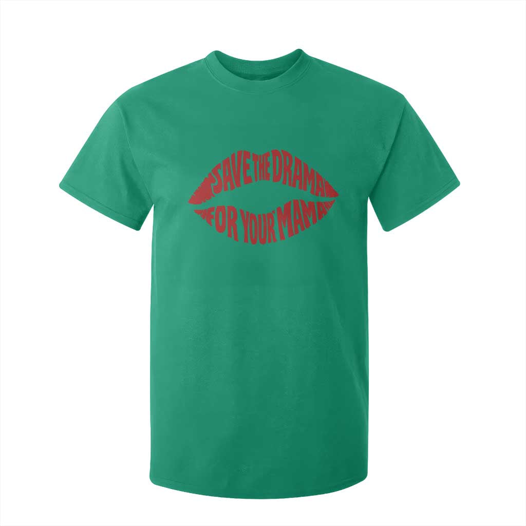 Save The Drama For Your Mama T Shirt For Kid Retro 90s Sitcom TS11 Irish Green Print Your Wear