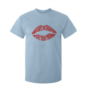 Save The Drama For Your Mama T Shirt For Kid Retro 90s Sitcom TS11 Light Blue Print Your Wear