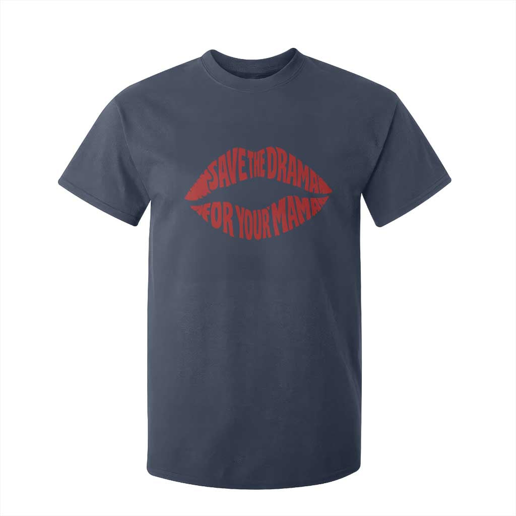 Save The Drama For Your Mama T Shirt For Kid Retro 90s Sitcom TS11 Navy Print Your Wear