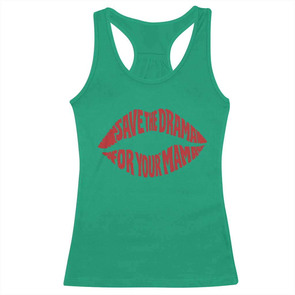 Save The Drama For Your Mama Racerback Tank Top Retro 90s Sitcom TS11 Irish Green Print Your Wear