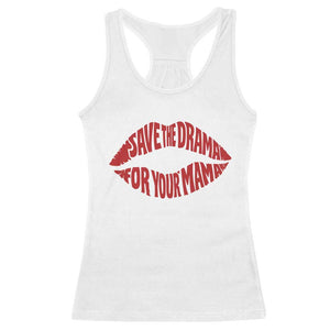 Save The Drama For Your Mama Racerback Tank Top Retro 90s Sitcom TS11 White Print Your Wear