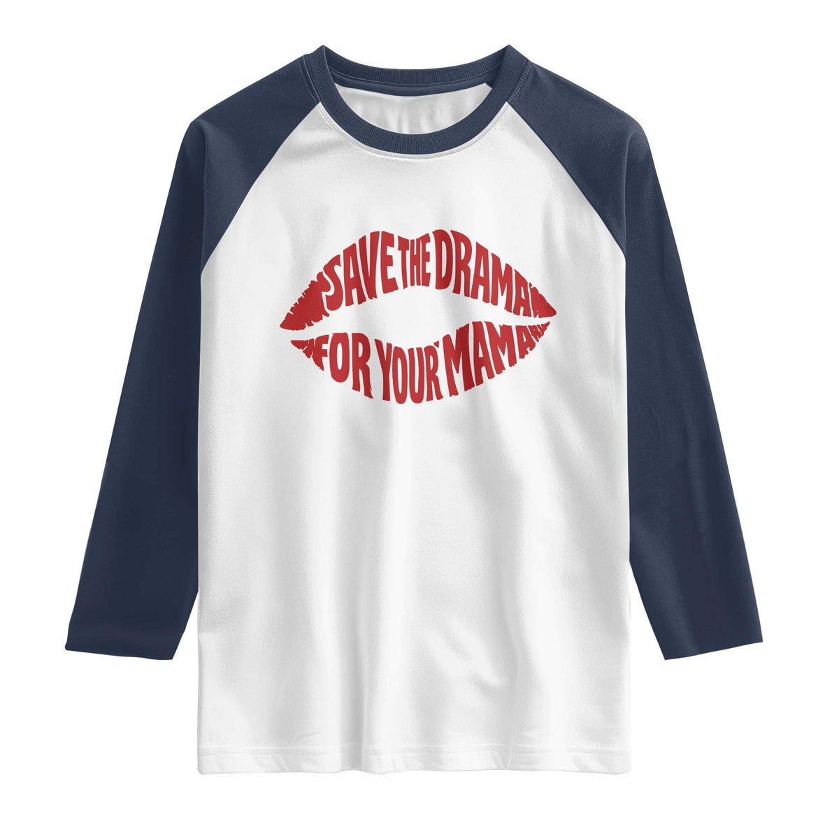 Save The Drama For Your Mama Raglan Shirt Retro 90s Sitcom TS11 White Navy Print Your Wear