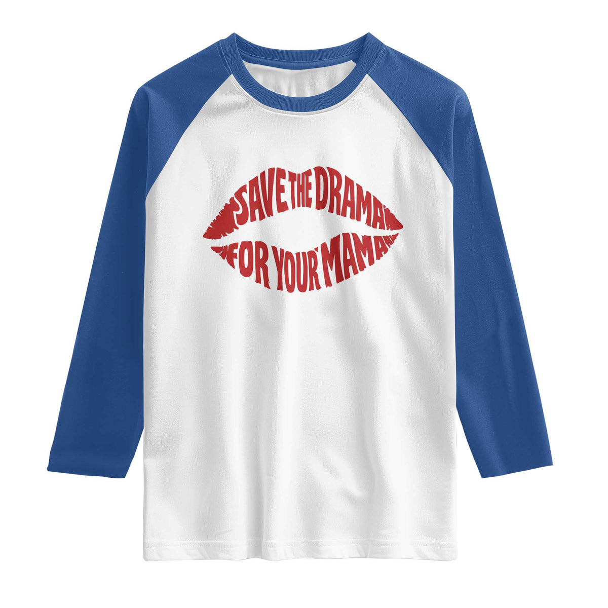 Save The Drama For Your Mama Raglan Shirt Retro 90s Sitcom TS11 White Royal Print Your Wear