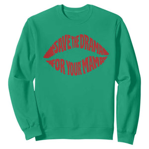 Save The Drama For Your Mama Sweatshirt Retro 90s Sitcom TS11 Irish Green Print Your Wear