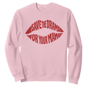 Save The Drama For Your Mama Sweatshirt Retro 90s Sitcom TS11 Light Pink Print Your Wear