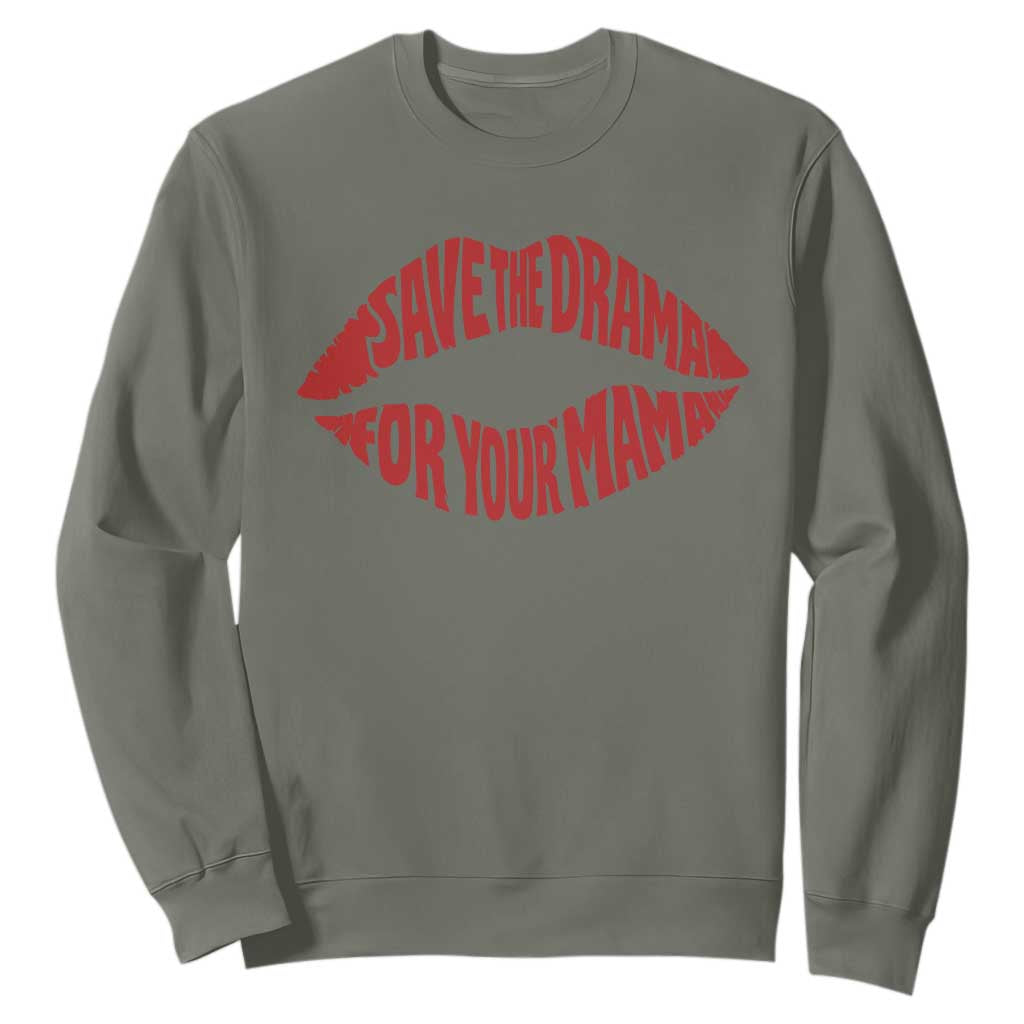 Save The Drama For Your Mama Sweatshirt Retro 90s Sitcom TS11 Military Green Print Your Wear