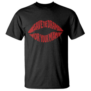 Save The Drama For Your Mama T Shirt Retro 90s Sitcom TS11 Black Print Your Wear