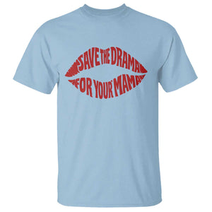 Save The Drama For Your Mama T Shirt Retro 90s Sitcom TS11 Light Blue Print Your Wear