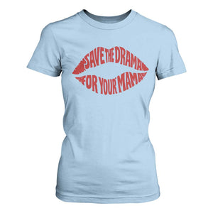 Save The Drama For Your Mama T Shirt For Women Retro 90s Sitcom TS11 Light Blue Print Your Wear