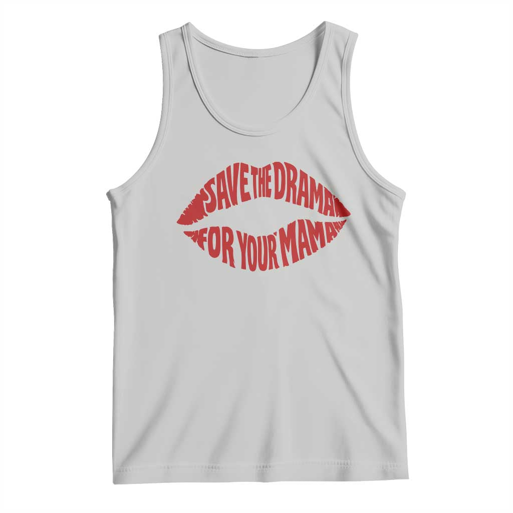 Save The Drama For Your Mama Tank Top Retro 90s Sitcom TS11 Ash Print Your Wear