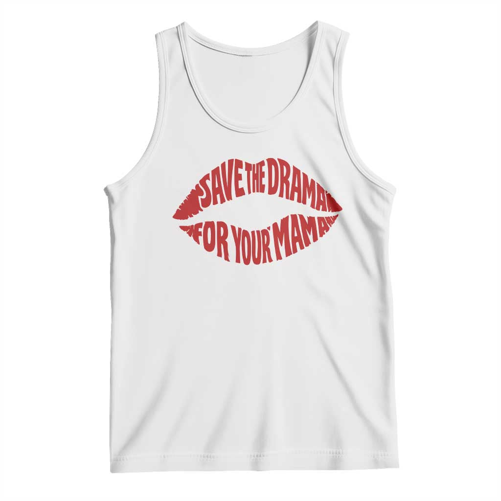 Save The Drama For Your Mama Tank Top Retro 90s Sitcom TS11 White Print Your Wear