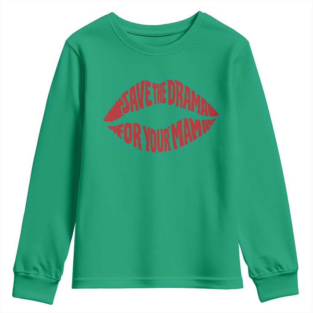 Save The Drama For Your Mama Youth Sweatshirt Retro 90s Sitcom TS11 Irish Green Print Your Wear